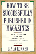 How to Be Successfully Published in Magazines