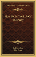 How to Be the Life of the Party