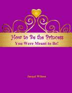 How to Be the Princess You Were Meant to Be! (Purple)