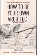 How to Be Your Own Architect: Design and plan your house or extension