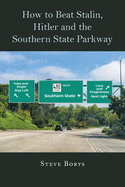 How to Beat Stalin, Hitler and the Southern State Parkway