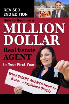 How to Become a Million Dollar Real Estate Agent in Your First Year: What Smart Agents Need to Know Explained Simply - Alvis, Susan Smith, and Cavallaro, Michael J