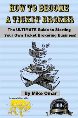 How to Become a Ticket Broker: Make a full time income working 10 hours per week. - Omar, Mike