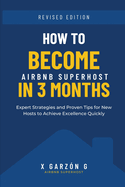 How to become AirBnb Host in 3 months: Expert Strategies and Proven Tips for New Hosts to Achieve Excellence Quickly