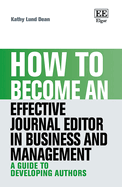 How to Become an Effective Journal Editor in Business and Management: A Guide to Developing Authors