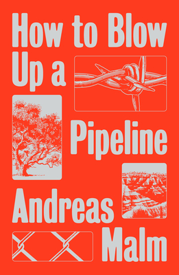 How to Blow Up a Pipeline - Malm, Andreas