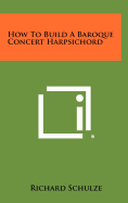 How to Build a Baroque Concert Harpsichord