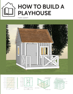 How to build a playhouse: Wooden outdoor playhouse for kids in metric system