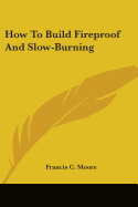 How To Build Fireproof And Slow-Burning