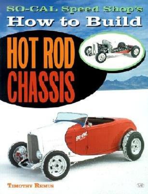 How to Build Hot Rod Chassis - Remus, Timothy
