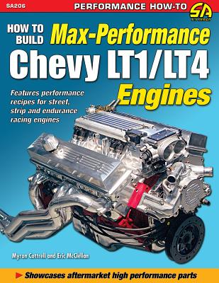 How to Build Max Perf Chevy Lt1/Lt4 Eng - Cottrell, Myron, and McClellan, Eric