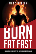 How to Burn Fat Fast: Ridiculously Effective Flab Busting Secrets Revealed