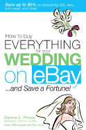 How to Buy Everything for Your Wedding on Ebay . . . and Save a Fortune!