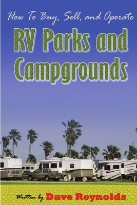 How to Buy, Sell and Operate RV Parks and Campgrounds - Reynolds, David, Professor