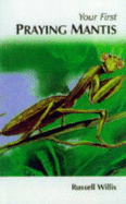 How to Care for Your Praying Mantis - Willis, Russell