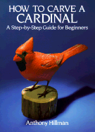 How to Carve a Cardinal: A Step-By-Step Guide for Beginners