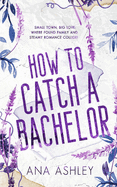How to Catch a Bachelor: A wake up married MM romance