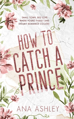 How to Catch a Prince - Ashley, Ana