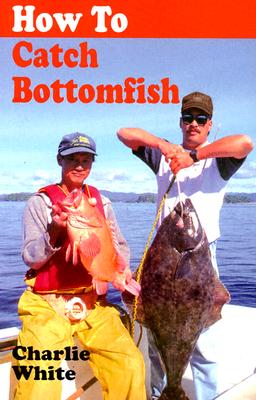 How to Catch Bottomfish - White, Charlie