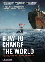 How to Change the World - Jerry Rothwell