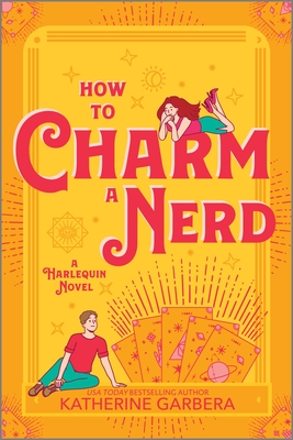 How to Charm a Nerd: A Romantic Comedy - Garbera, Katherine