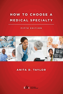 How to Choose a Medical Specialty: Fifth Edition