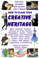 How to Claim Your Creative Heritage: Jose Silva Ultramind Systems User's Manual