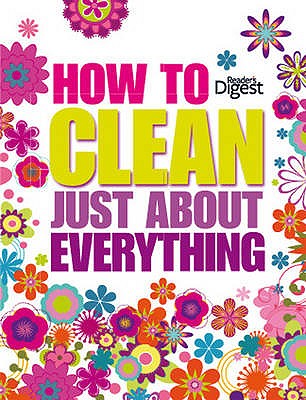 How to Clean Just About Everything - Reader's Digest