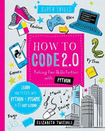 How to Code 2.0: Pushing your skills further with Python: Learn how to code with Python and Pygame in 10 Easy Lessons