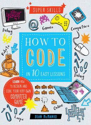 How to Code in 10 Easy Lessons - McManus, Sean