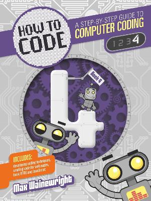 How to Code: Level 4 - Wainewright, Max