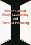 How to Combat Money Laundering and Terrorist Financing