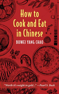 How to Cook and Eat in Chinese - Chao, Buwei Yang