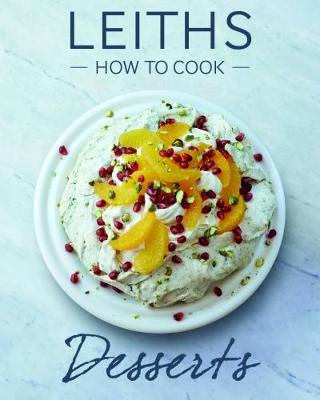 How to Cook Desserts - Leiths School of Food and Wine