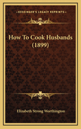 How to Cook Husbands (1899)