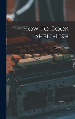 How to Cook Shell-Fish - Green, Olive