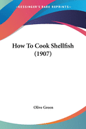 How To Cook Shellfish (1907)