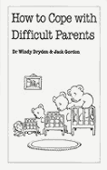 How to Cope with Difficult Parents