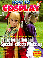 How to Cosplay, Volume 1