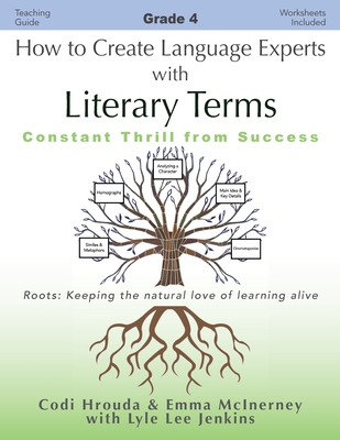 How to Create Language Experts with Literary Terms Grade 4: Constant Thrill from Success - Hrouda, Codi, and McInerney, Emma, and Jenkins, Lyle Lee