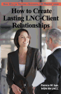 How to Create Lasting Lnc-Client Relationships