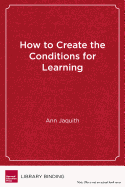 How to Create the Conditions for Learning: Continuous Improvement in Classrooms, Schools, and Districts