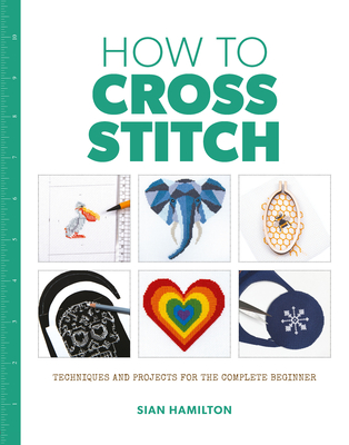 How to Cross Stitch - Hamilton, Sian