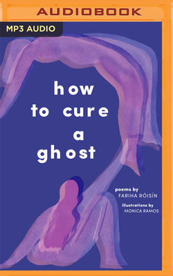 How to Cure a Ghost - R?is?n, Fariha (Read by)