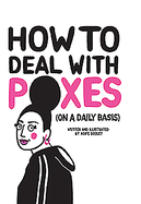 How to Deal with Poxes (on a Daily Basis)