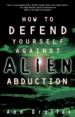 How to Defend Yourself Against Alien Abduction - Druffel, Ann