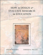 How to Design and Evaluate Research in Education - Fraenkel, Jack R., and Wallen, Norman E.