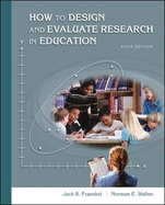 How to Design and Evaluate Research in Education - Fraenkel, Jack R