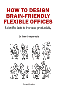How to Design Brain-Friendly Flexible Offices: Scientific facts to increase productivity