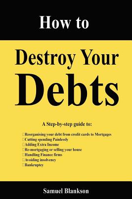 How to Destroy Your Debts - Blankson, Samuel